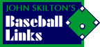 John Skilton's Baseball Links